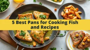 5 best pans for cooking fish and recipes